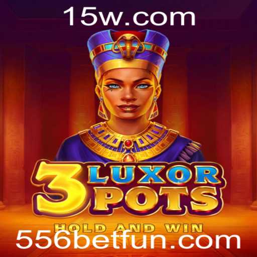Explorando o Fascinante Mundo de 3LuxorPots com 556bet