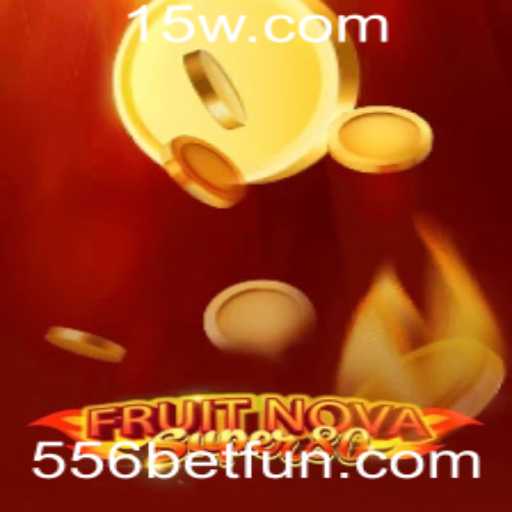 FruitNovaSuper80: Descubra a Excitante Nova Experiência de Jogo com 556bet